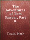 Imagen de portada para The Adventures of Tom Sawyer, Part 8.